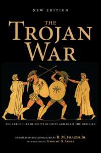 The Trojan War : The Chronicles of Dictys of Crete and Dares the Phrygian （New）