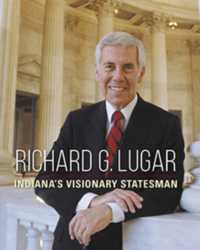 Richard G. Lugar : Indiana's Visionary Statesman (Special Publications of the Lilly Library)