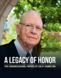 A Legacy of Honor : The Congressional Papers of Lee. H. Hamilton (Special Publications of the Lilly Library)
