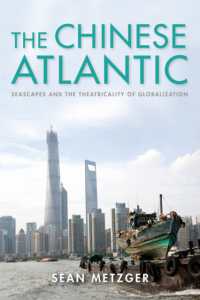 The Chinese Atlantic : Seascapes and the Theatricality of Globalization (Framing the Global)