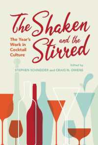 The Shaken and the Stirred : The Year's Work in Cocktail Culture (The Year's Work: Studies in Fan Culture and Cultural Theory)