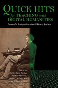 Quick Hits for Teaching with Digital Humanities : Successful Strategies from Award-Winning Teachers