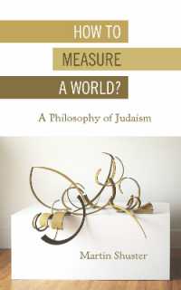 How to Measure a World? : A Philosophy of Judaism (New Jewish Philosophy and Thought)