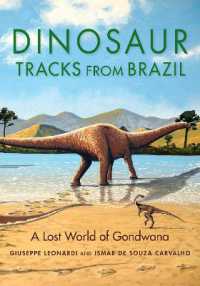 Dinosaur Tracks from Brazil : A Lost World of Gondwana (Life of the Past)