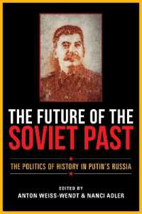 The Future of the Soviet Past : The Politics of History in Putin's Russia