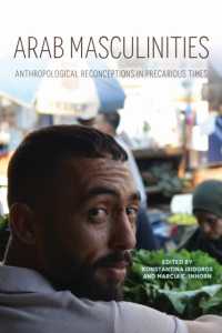 Arab Masculinities : Anthropological Reconceptions in Precarious Times (Public Cultures of the Middle East and North Africa)