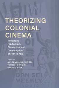 Theorizing Colonial Cinema : Reframing Production, Circulation, and Consumption of Film in Asia (New Directions in National Cinemas)