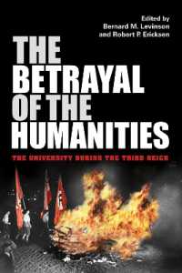 The Betrayal of the Humanities : The University during the Third Reich (Studies in Antisemitism)