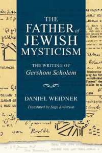 The Father of Jewish Mysticism : The Writing of Gershom Scholem (New Jewish Philosophy and Thought)