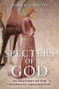 Specters of God : An Anatomy of the Apophatic Imagination