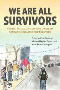 We Are All Survivors : Verbal, Ritual, and Material Ways of Narrating Disaster and Recovery