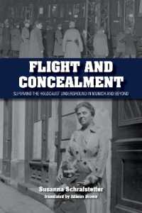 Flight and Concealment : Surviving the Holocaust Underground in Munich and Beyond