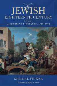 The Jewish Eighteenth Century, Volume 2 : A European Biography, 1750-1800 (Olamot Series in Humanities and Social Sciences)