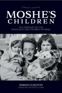 Moshe's Children : The Orphans of the Holocaust and the Birth of Israel (Studies in Antisemitism)