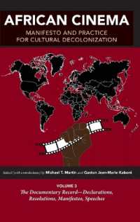 African Cinema: Manifesto and Practice for Cultural Decolonization : Volume 3: the Documentary Record—Declarations, Resolutions, Manifestos, Speeches (Studies in the Cinema of the Black Diaspora)