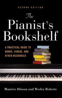 The Pianist's Bookshelf, Second Edition : A Practical Guide to Books, Videos, and Other Resources （2ND）