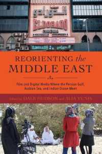Reorienting the Middle East : Film and Digital Media Where the Persian Gulf, Arabian Sea, and Indian Ocean Meet