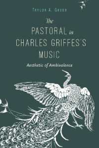 The Pastoral in Charles Griffes's Music : Aesthetic of Ambivalence (Musical Meaning and Interpretation)