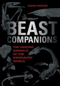Beast Companions : The Unsung Animals of the Dinosaurs' World (Life of the Past)