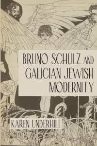Bruno Schulz and Galician Jewish Modernity (Jews of Eastern Europe)