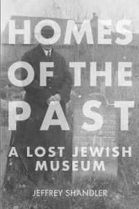 Homes of the Past : A Lost Jewish Museum (The Modern Jewish Experience)