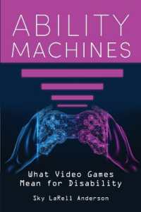 Ability Machines : What Video Games Mean for Disability (Digital Game Studies)