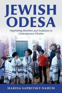 Jewish Odesa : Negotiating Identities and Traditions in Contemporary Ukraine (The Modern Jewish Experience)