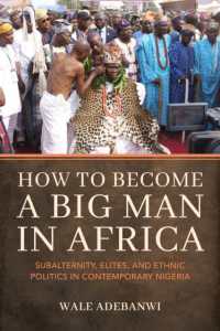 How to Become a Big Man in Africa : Subalternity, Elites, and Ethnic Politics in Contemporary Nigeria -- Hardback