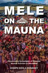 Mele on the Mauna : Perpetuating Genealogies of Hawaiian Musical Activism on Maunakea (Activist Encounters in Folklore and Ethnomusicology)