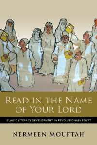Read in the Name of Your Lord : Islamic Literacy Development in Revolutionary Egypt (Public Cultures of the Middle East and North Africa)