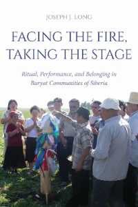 Facing the Fire, Taking the Stage : Ritual, Performance, and Belonging in Buryat Communities of Siberia