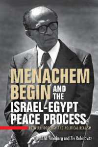 Menachem Begin and the Israel-Egypt Peace Process : Between Ideology and Political Realism (Perspectives on Israel Studies)