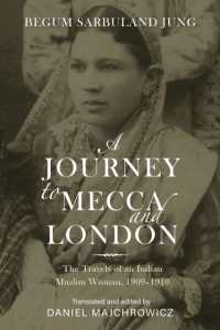 A Journey to Mecca and London : The Travels of an Indian Muslim Woman， 1909-1910