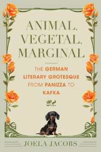 Animal, Vegetal, Marginal : The German Literary Grotesque from Panizza to Kafka (German Jewish Cultures)