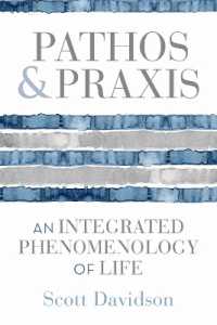 Pathos and Praxis : An Integrated Phenomenology of Life (Studies in Continental Thought)