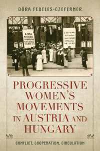 Progressive Women's Movements in Austria and Hungary : Conflict, Cooperation, Circulation (Studies in Hungarian History)