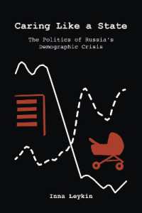 Caring Like a State : The Politics of Russia's Demographic Crisis