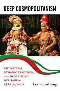 Deep Cosmopolitanism : Kutiyattam, Dynamic Tradition, and Globalizing Heritage in Kerala, India (Activist Encounters in Folklore and Ethnomusicology)