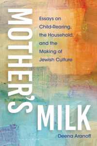 Mother's Milk : Essays on Child-Rearing, the Household, and the Making of Jewish Culture (New Jewish Philosophy and Thought)