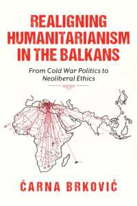 Realigning Humanitarianism in the Balkans : From Cold War Politics to Neoliberal Ethics (Worlds in Crisis: Refugees, Asylum, and Forced Migration)