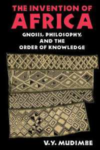 The Invention of Africa : Gnosis, Philosophy, and the Order of Knowledge (African Systems of Thought)