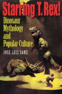 Starring T. Rex! : Dinosaur Mythology and Popular Culture
