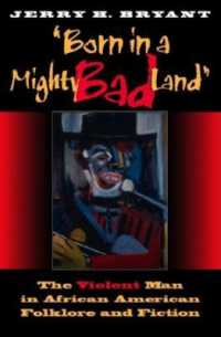 Born in a Mighty Bad Land : The Violent Man in African American Folklore and Fiction (Blacks in the Diaspora)