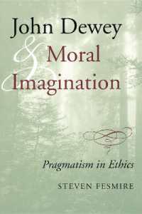 John Dewey and Moral Imagination : Pragmatism in Ethics