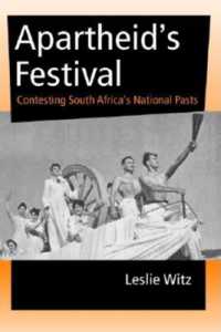 Apartheid's Festival : Contesting South Africa's National Pasts (African Systems of Thought)