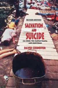 Salvation and Suicide : An Interpretation of Jim Jones, the Peoples Temple, and Jonestown