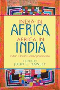 アフリカの中のインド、インドの中のアフリカ<br>India in Africa, Africa in India : Indian Ocean Cosmopolitanisms