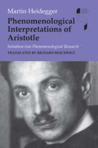 ハイデガー『アリストテレスの現象学的解釈：解釈学的状況の提示』（英訳）<br>Phenomenological Interpretations of Aristotle : Initiation into Phenomenological Research (Studies in Continental Thought)
