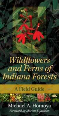 Wildflowers and Ferns of Indiana Forests : A Field Guide (Indiana Natural Science)