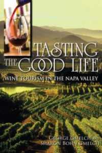 Tasting the Good Life : Wine Tourism in the Napa Valley